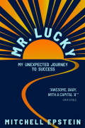 Mr. Lucky - My Unexpected Journey to Success
